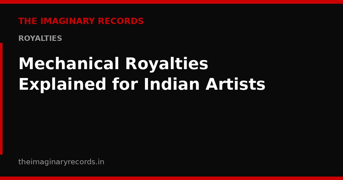Mechanical Royalties Explained for Indian Artists