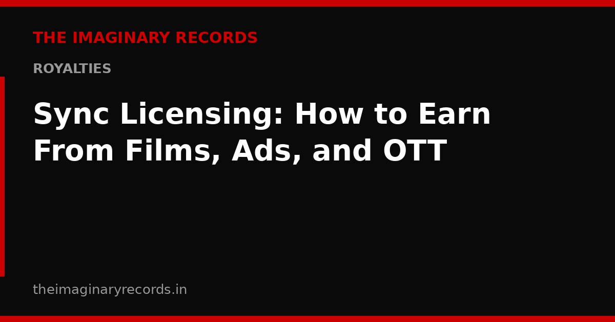 Sync Licensing: How to Earn From Films, Ads, and OTT
