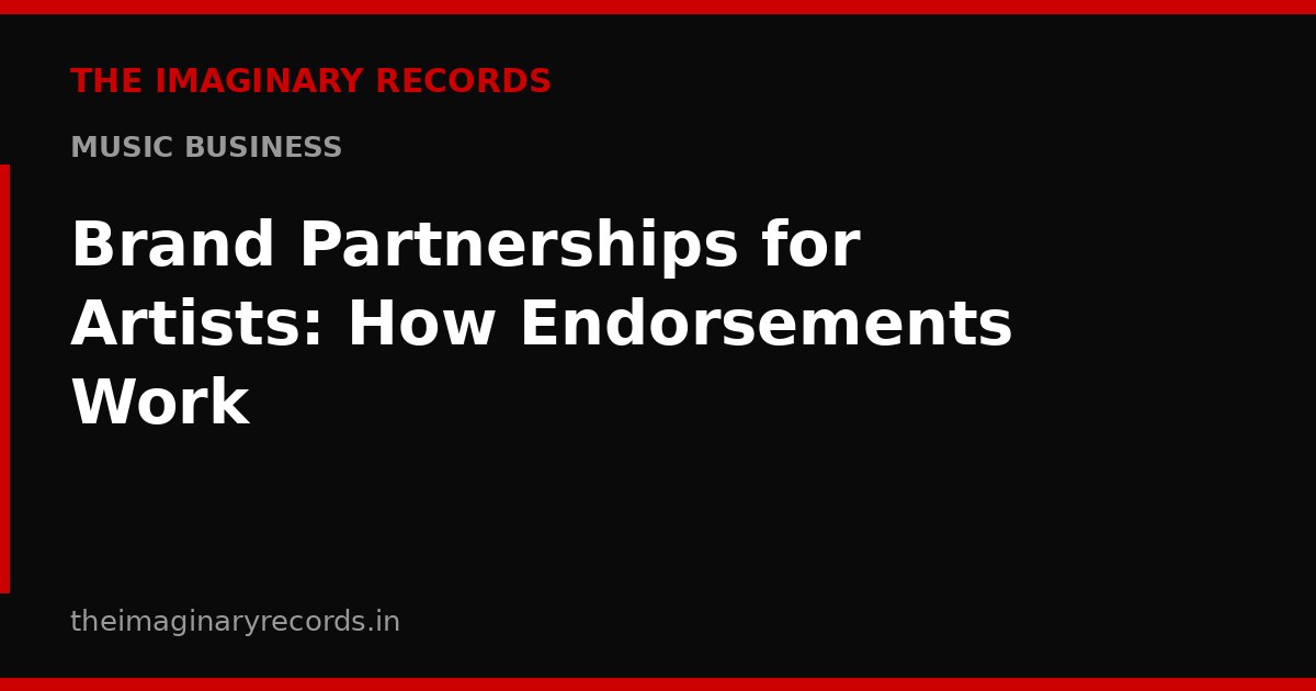 Brand Partnerships for Artists: How Endorsements Work