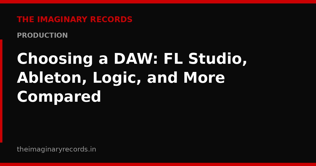 Choosing a DAW: FL Studio, Ableton, Logic, and More Compared