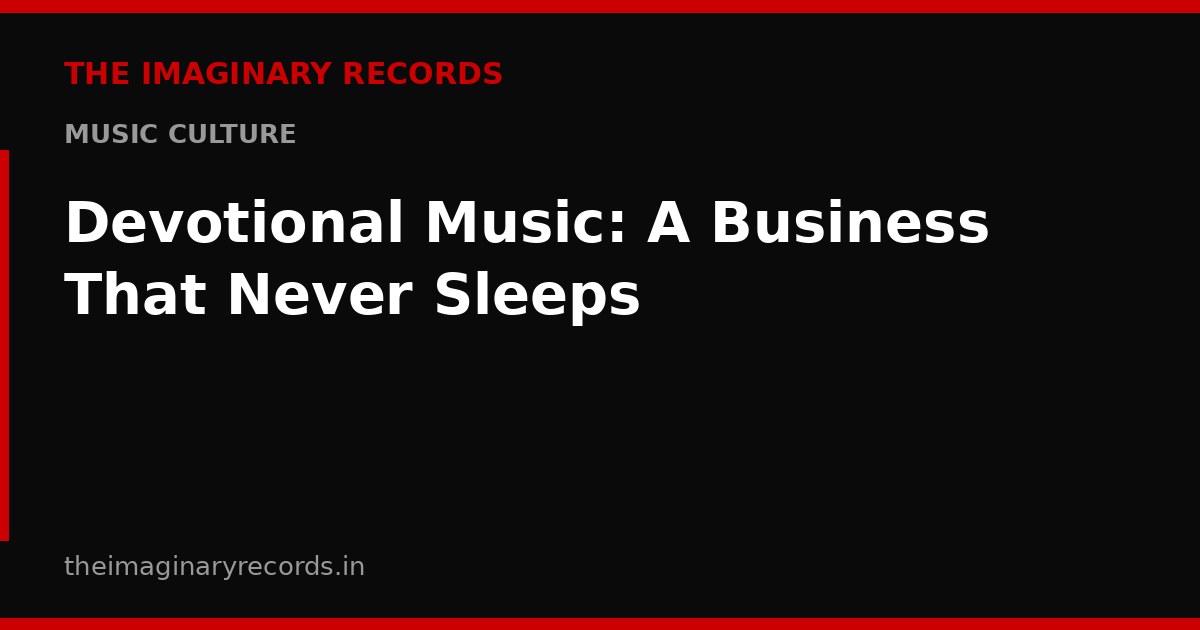 Devotional Music: A Business That Never Sleeps