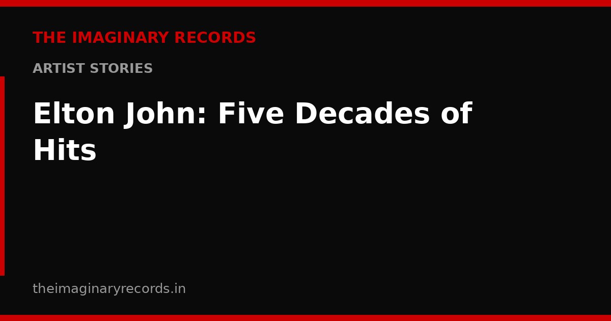 Elton John: Five Decades of Hits