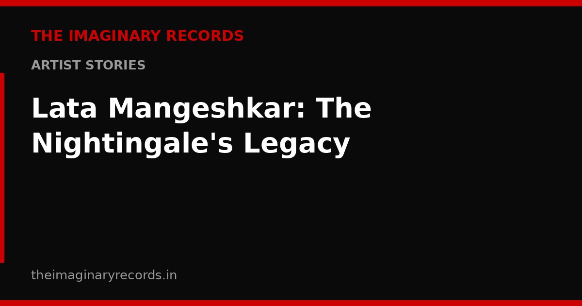 Lata Mangeshkar: The Nightingale's Legacy