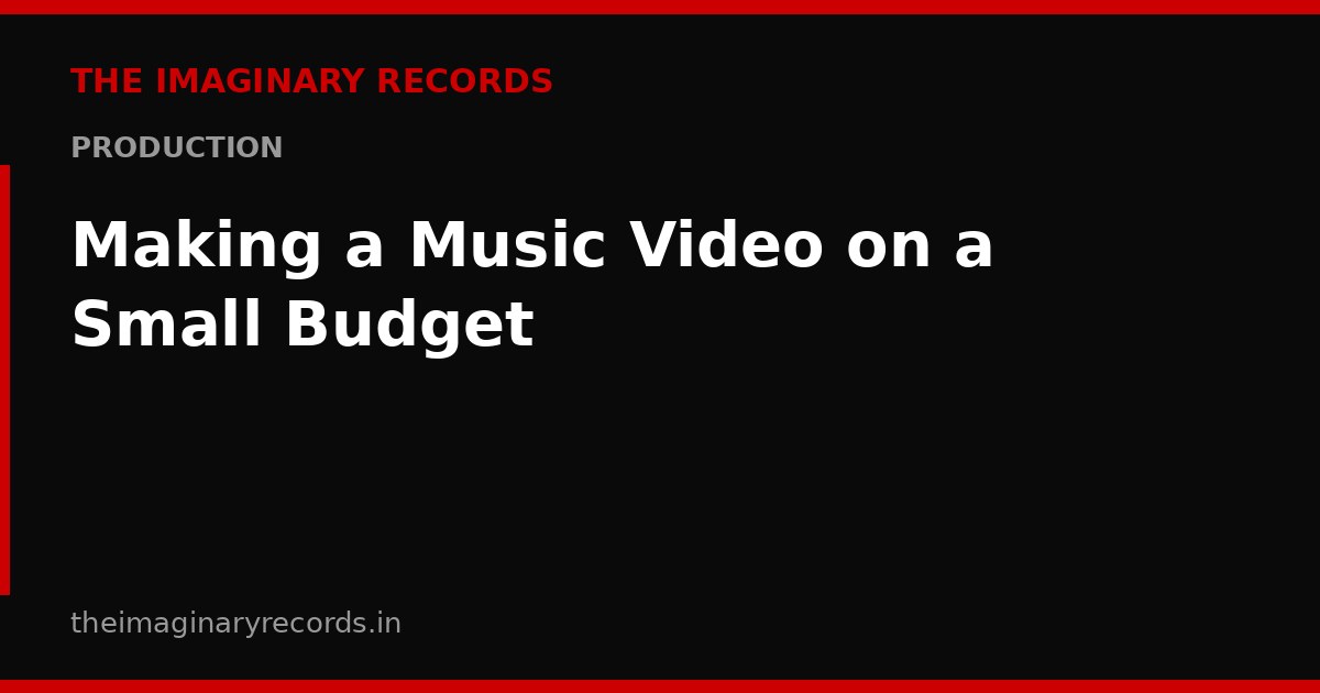 Making a Music Video on a Small Budget