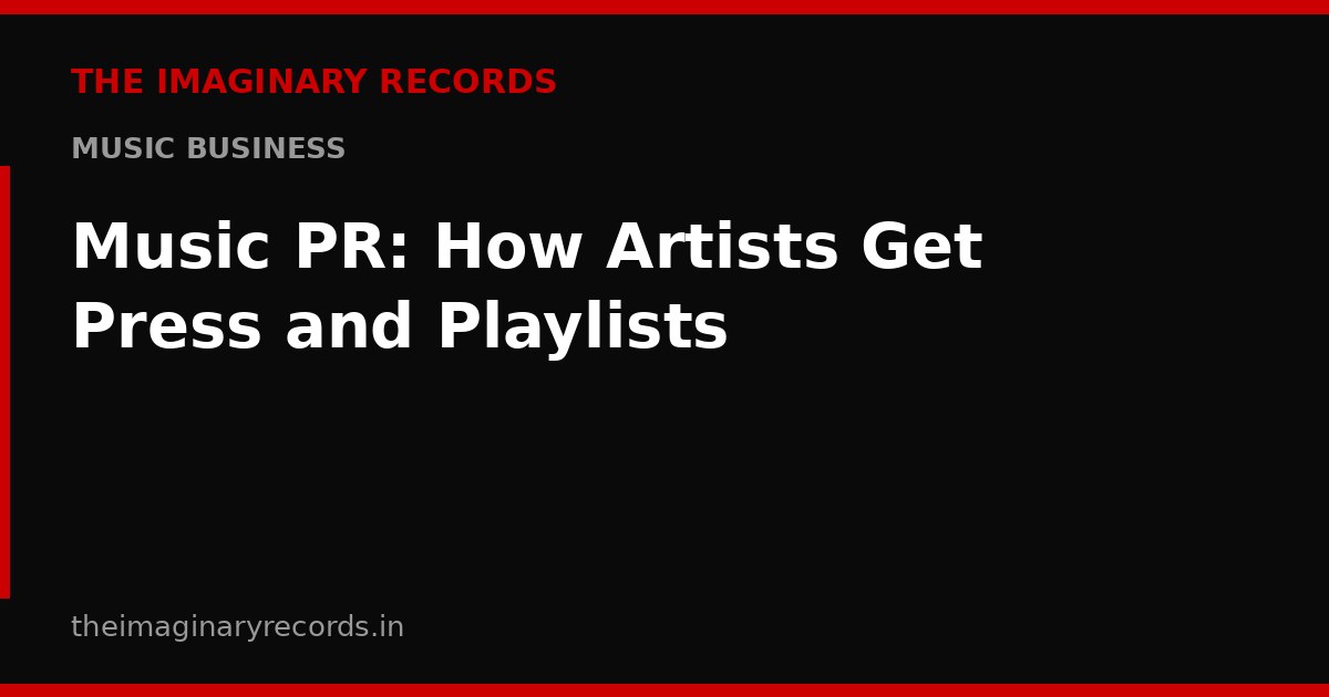 Music PR: How Artists Get Press and Playlists