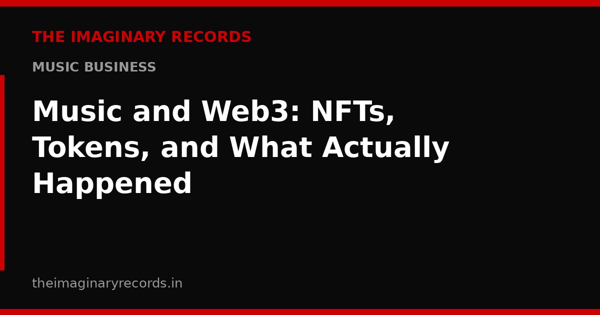 Music and Web3: NFTs, Tokens, and What Actually Happened