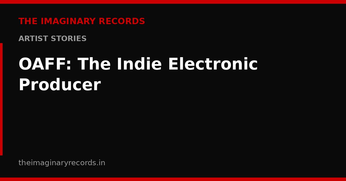 OAFF: The Indie Electronic Producer