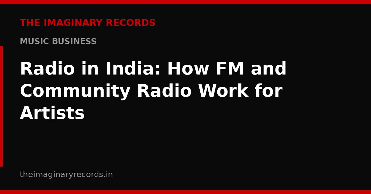 Radio in India: How FM and Community Radio Work for Artists