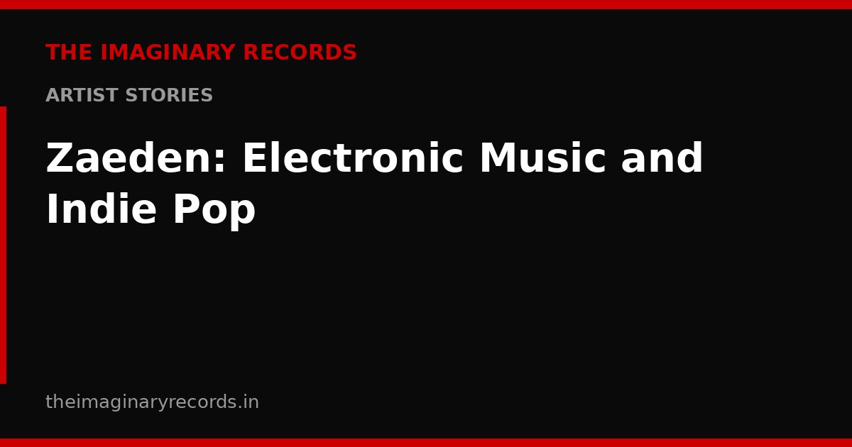 Zaeden: Electronic Music and Indie Pop