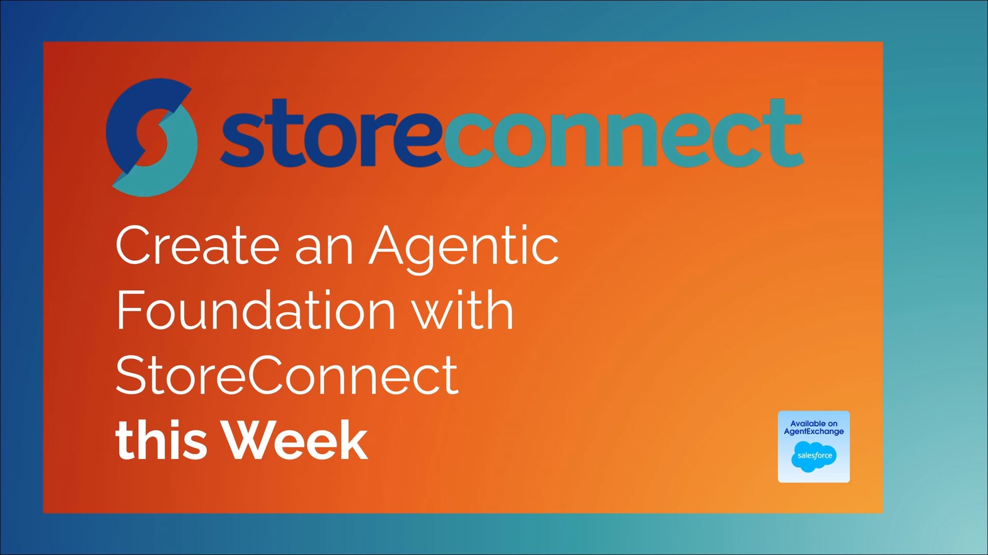 Title card for the StoreConnect Dreamforce 2026 session, Create an Agentic Foundation with StoreConnect this Week