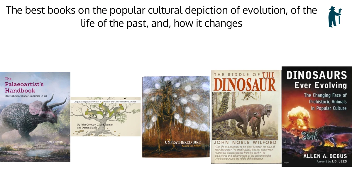 The best books on the popular depiction of evolution The best books on the popular depiction of evolution