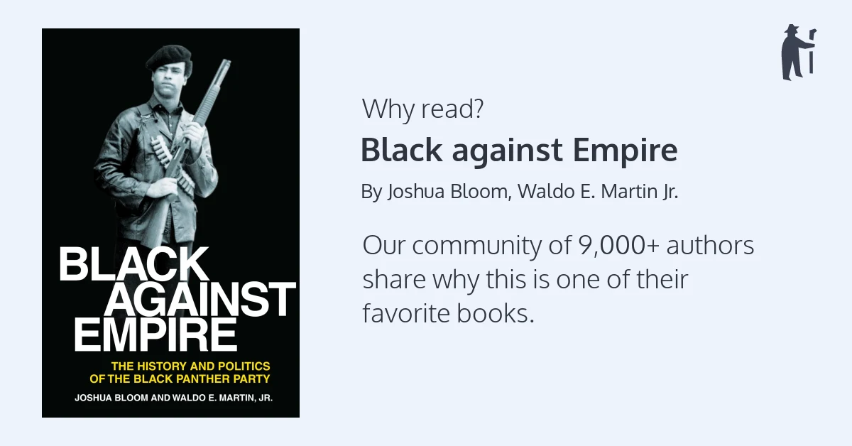 Black against Empire by Joshua Bloom, Waldo E. Martin Jr