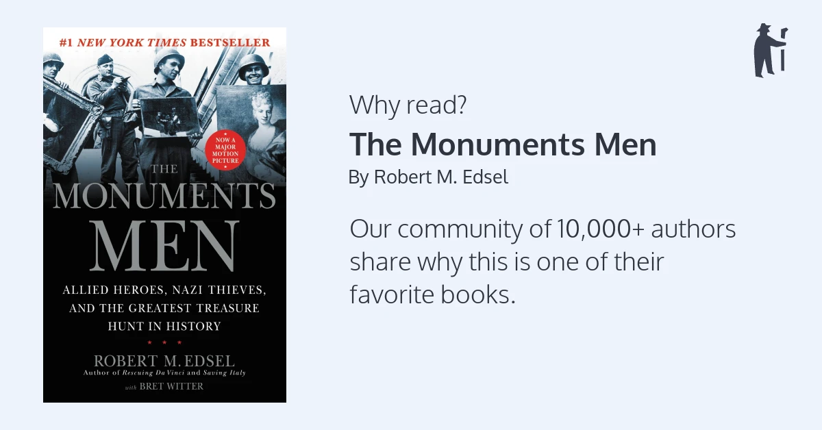 The Monuments Men: Allied Heroes, Nazi Thieves, and the Greatest Treasure  Hunt in History by Robert M. Edsel