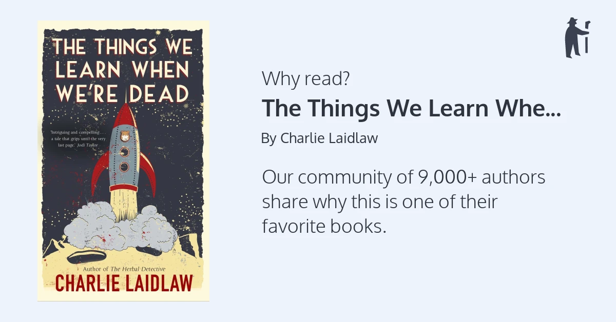 The Things We Learn When We're Dead by Charlie Laidlaw