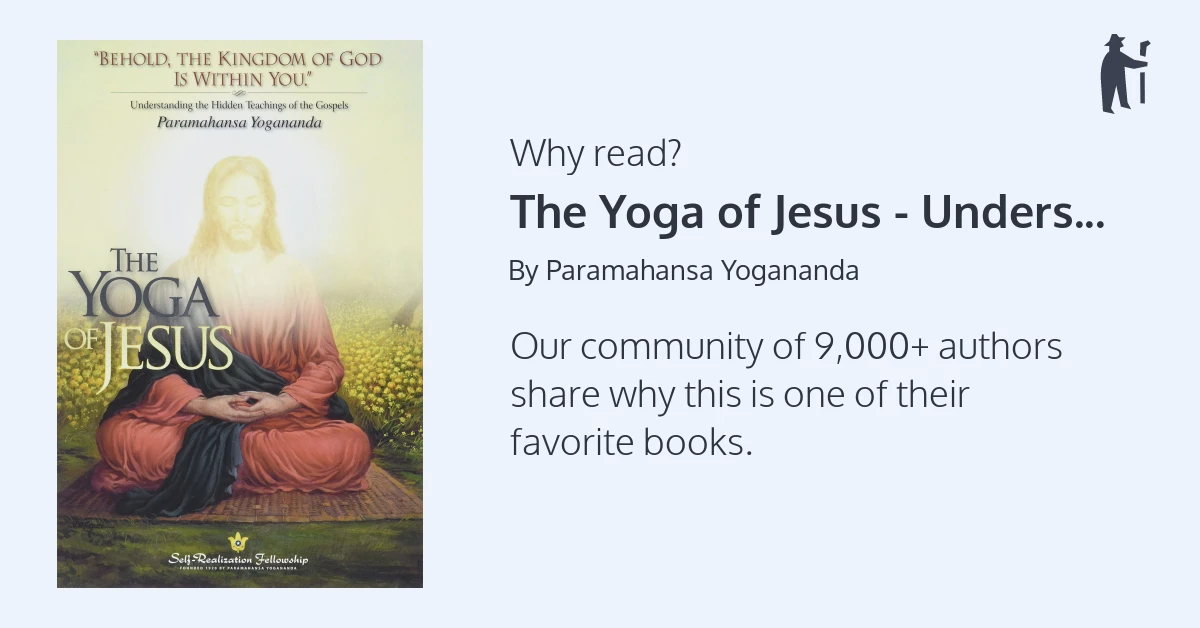 Why read The Yoga of Jesus - Understanding the Hidden Teachings of the  Gospels?