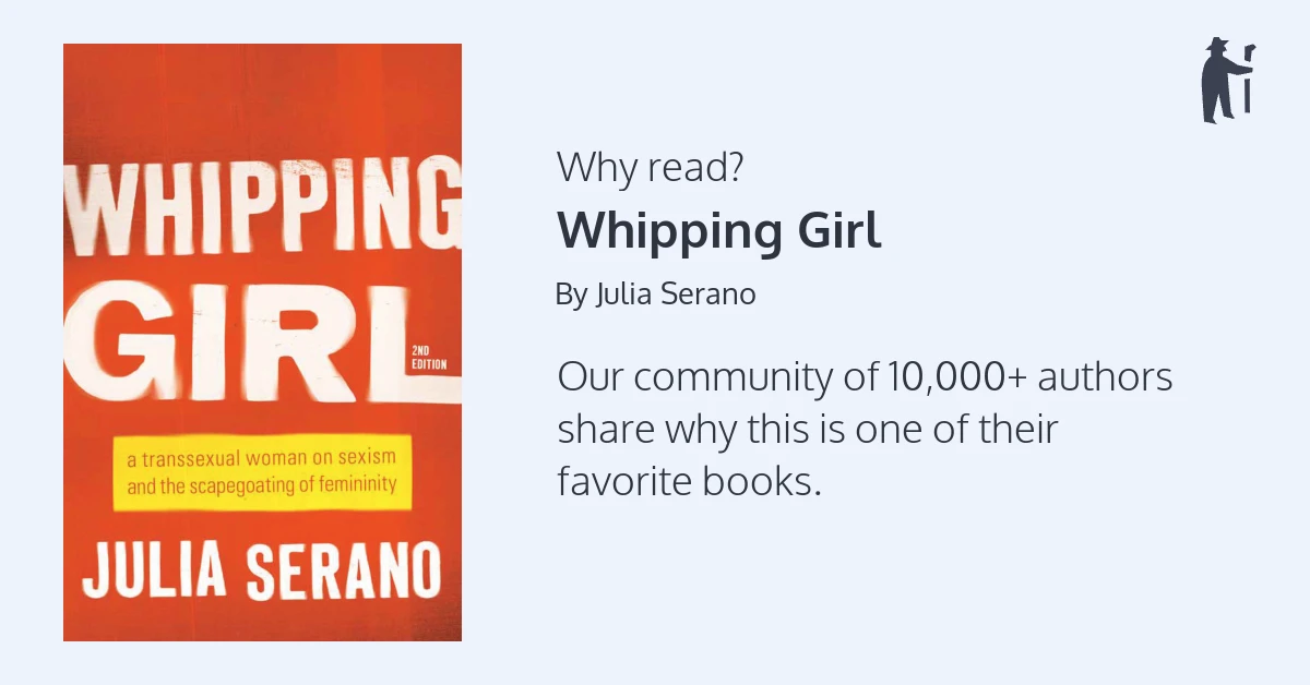 Why read Whipping Girl?
