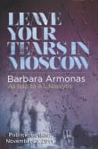 Book cover of Leave Your Tears in Moscow