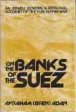 Book cover of On the Banks of the Suez: Israeli General's Personal Account of the Yom Kippur War