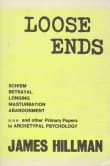 Book cover of Loose Ends: Primary Papers in Archetypal Psychology