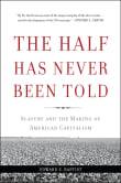 Book cover of The Half Has Never Been Told: Slavery and the Making of American Capitalism