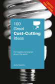 Book cover of 100 Great Cost Cutting Ideas