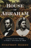 Book cover of House of Abraham: Lincoln and the Todds, a Family Divided by War