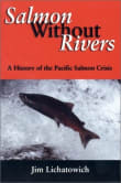 Book cover of Salmon Without Rivers: A History Of The Pacific Salmon Crisis