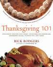 Book cover of Thanksgiving 101: Celebrate America's Favorite Holiday with America's Thanksgiving Expert