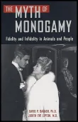 Book cover of The Myth of Monogamy: Fidelity and Infidelity in Animals and People