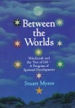 Book cover of Between the Worlds: Witchcraft and the Tree of Life-A Program of Spiritual Development