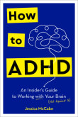 Book cover of How to ADHD: An Insider's Guide to Working with Your Brain (Not Against It)