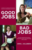 Book cover of Good Jobs, Bad Jobs: The Rise of Polarized and Precarious Employment Systems in the United States, 1970s-2000s