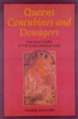 Book cover of Queens, Concubines, and Dowagers: The King's Wife in the Early Middle Ages