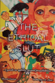 Book cover of The Ethical Slut: A Practical Guide to Polyamory, Open Relationships, and Other Freedoms in Sex and Love