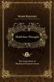 Book cover of Hold that Thought: The Little Book of Healing and Empowerment