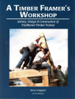 Book cover of A Timber Framer's Workshop: Joinery, Design & Construction of Traditional Timber Frames