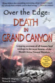 Book cover of Over the Edge: Death in Grand Canyon: Gripping Accounts of All Known Fatal Mishaps in the Most Famous of the World's Seven Natural Wonders