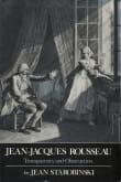 Book cover of Jean-Jacques Rousseau: Transparency and Obstruction