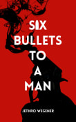 Book cover of Six Bullets to a Man