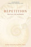 Book cover of Repetition: Past Lives, Life, and Rebirth