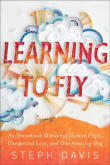 Book cover of Learning to Fly: An Uncommon Memoir of Human Flight, Unexpected Love, and One Amazing Dog