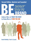 Book cover of Be Your Own Brand: A Breakthrough Formula for Standing Out from the Crowd