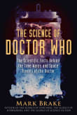 Book cover of The Science of Doctor Who: The Scientific Facts Behind the Time Warps and Space Travels of the Doctor