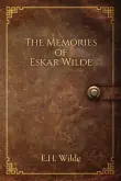 Book cover of The Memories of Eskar Wilde