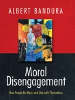 Book cover of Moral Disengagement: How People Do Harm and Live with Themselves