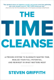 Book cover of The Time Cleanse: A Proven System to Eliminate Wasted Time, Realize Your Full Potential, and Reinvest in What Matters Most