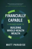 Book cover of Financially Capable: A Friendly Guide to Building Whole-Health Wealth