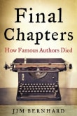 Book cover of Final Chapters: How Famous Authors Died