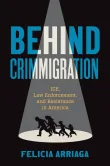 Book cover of Behind Crimmigration: ICE, Law Enforcement, and Resistance in America