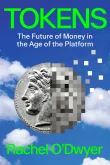 Book cover of Tokens: The Future of Money in the Age of the Platform